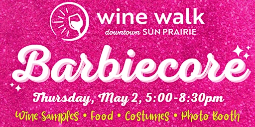 Imagem principal do evento Downtown Sun Prairie Wine Walk - Barbiecore