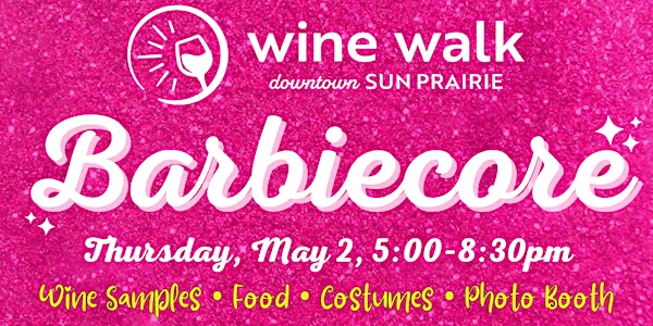 Downtown Sun Prairie Wine Walk - Barbiecore