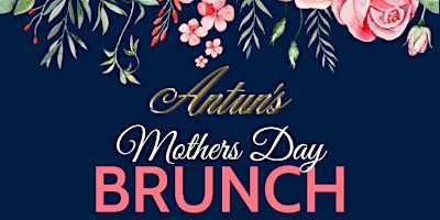 Imagem principal do evento Antun's Mother's Day Brunch - 11:00AM