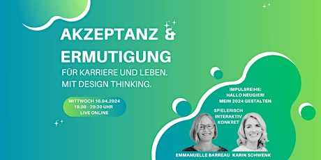 Akzeptanz & Ermutigung. Für Karriere und Leben. Mit Design Thinking.