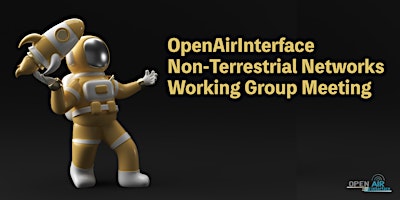 Primaire afbeelding van OpenAirInterface Non-Terrestrial Networks Working Group Meeting