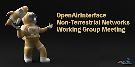 Imagen principal de OpenAirInterface Non-Terrestrial Networks Working Group Meeting