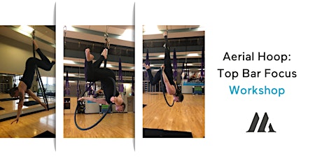 (NPN) Aerial Hoop Workshop: Top Bar Focus