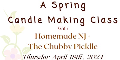 Imagem principal do evento Thursday April 18th Candle Making Class at The Chubby Pickle