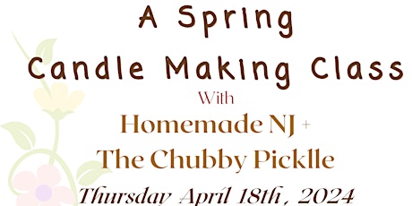 Thursday April 18th Candle Making Class at The Chubby Pickle