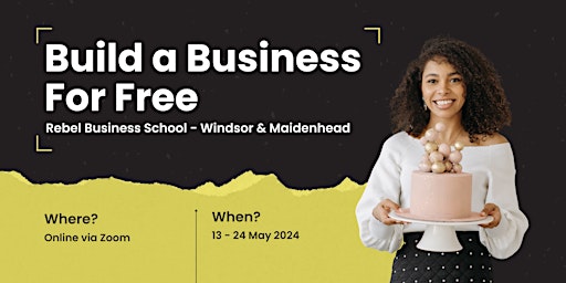 Imagem principal do evento Windsor & Maidenhead - How to Build a Business Without Money