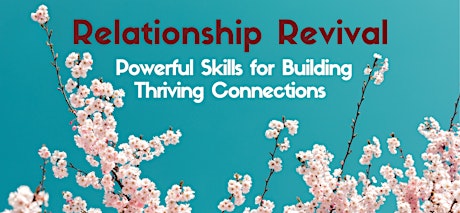 Relationship Revival: Powerful Skills for Building Thriving Connections