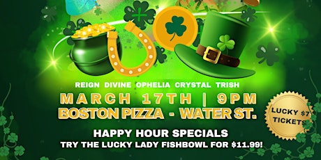 Primaire afbeelding van Lucky Ladies - St. Paddy’s Day Drag Show at Boston Pizza Water St. 9PM