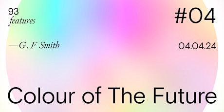 93 features -  Colour of The Future with G.F Smith