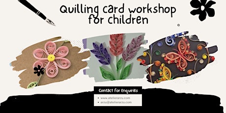Quilling card workshop for children (8-12 ages)