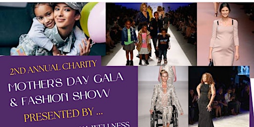 Immagine principale di 2nd Annual Charity: Mother's Day Gala and Fashion 