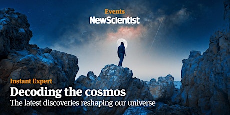 Instant Expert: Decoding the Cosmos