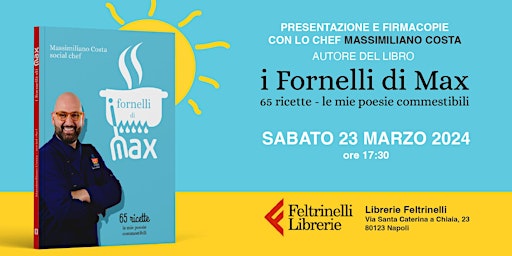 Immagine principale di Napoli Sabato 23/Marzo 2024 - Firmacopie del libro:  I Fornelli di Max 