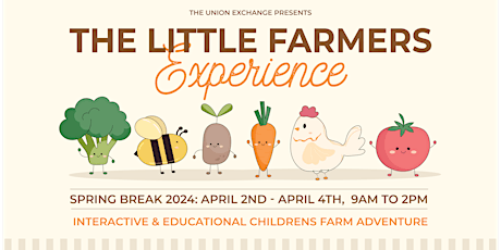 The Little Farmers Experience: Spring Break 2024