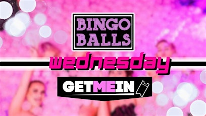 Bingo Balls Wednesday / Massive Ball-Pit / Bingo Balls Manchester