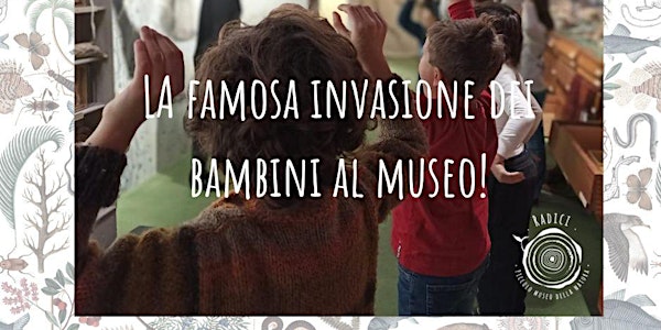 LA FAMOSA INVASIONE DEI BAMBIN* AL MUSEO