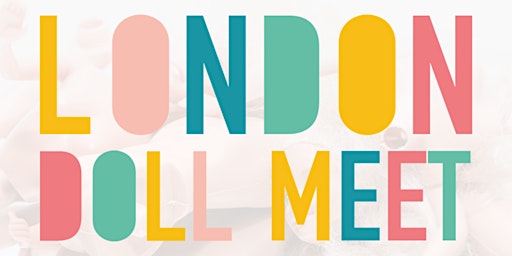 London Doll Meet  - JULY  primärbild