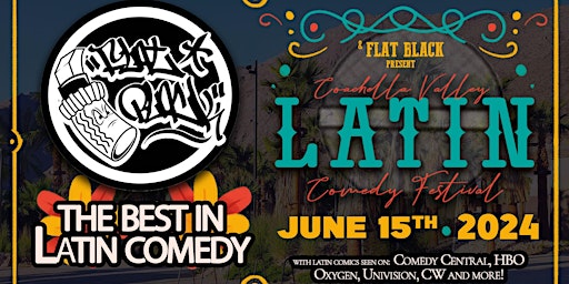 Imagem principal do evento 2024 Latin Comedy Fest at Flat Black in Palm Desert