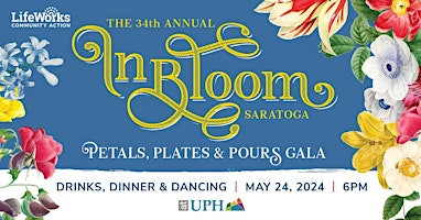 Primaire afbeelding van In Bloom Saratoga: Petals, Plates & Pours Gala (Dinner, Drinks and Dancing)