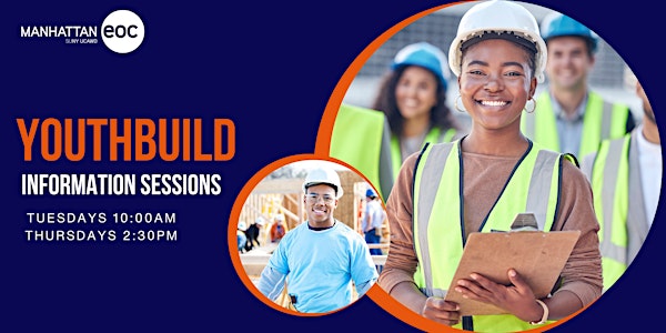 Manhattan EOC YouthBuild Information Sessions 2024