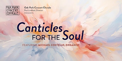 Oak Park Concert Chorale presents CANTICLES for the SOUL  primärbild