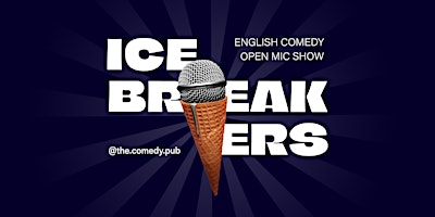 English Stand Up Comedy Open Mic “Icebreakers” @The.Comedy.Pub