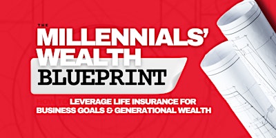 Imagem principal do evento The Millennials' Wealth Blueprint