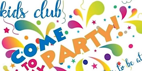 "COME TO MY PARTY"  Holiday Kids Club primary image