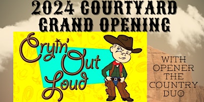 Primaire afbeelding van Live Music - Cryin' Out Loud and 2024 Courtyard Grand Opening!