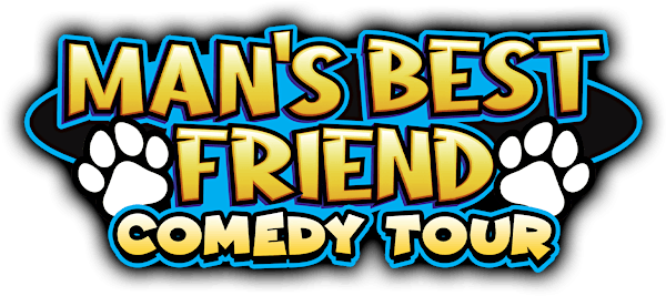 Man's Best Friend Comedy Tour - Moose Jaw, SK