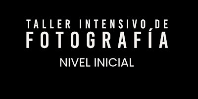 Taller Intensivo de Fotografía Inicial primary image