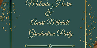 Hauptbild für Melanie Horn  & Anuri Mitchell Joint Graduation Party