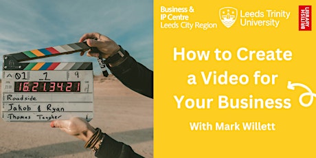 Image principale de BIPC Leeds & Leeds Trinity University: Creating a Video for your Business