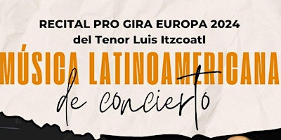 Image principale de Recital de Música Latinoamericana de Concierto RUMBO A EUROPA 2024