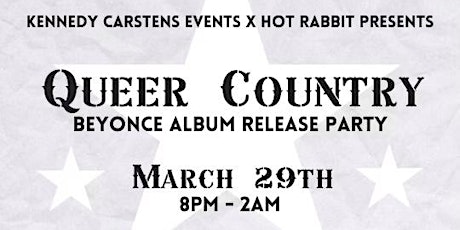 KCE x Hot Rabbit Presents… QUEER COUNTRY — Beyonce Album Release Party