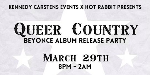 Primaire afbeelding van KCE x Hot Rabbit Presents… QUEER COUNTRY — Beyonce Album Release Party