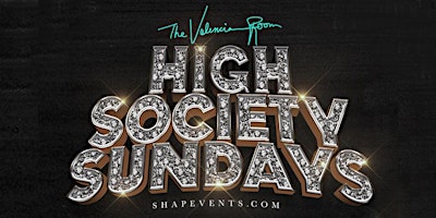 High Society Sundays - 03/31/24 primary image