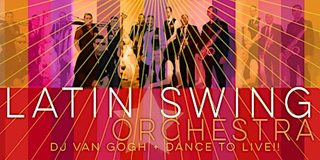Salsa Saturday: Latin Swing Orchestra + DJ Van Gogh + Dance to Live!