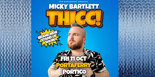 Micky Bartlett: THICC! primary image