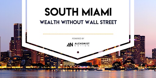 Primaire afbeelding van Wealth Without Wallstreet: South Miami Wealth Building Meetup!