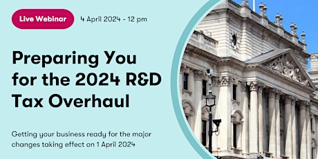 Preparing You for the 2024 R&D Tax Overhaul