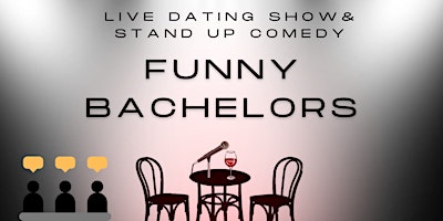 Primaire afbeelding van Funny Bachelors: A Live Dating Show & Standup Comedy