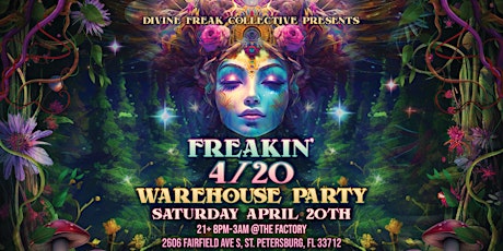 Freakin' 4/20 Warehouse Party @ The Factory