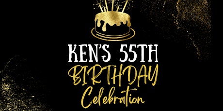 Save the Date !	Kenny’s 55th Birthday Celebration