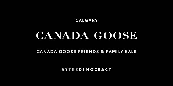 Canada Goose Friends & Family Sale - Calgary