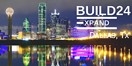 Primaire afbeelding van Build24 Dallas - eXpand your mind