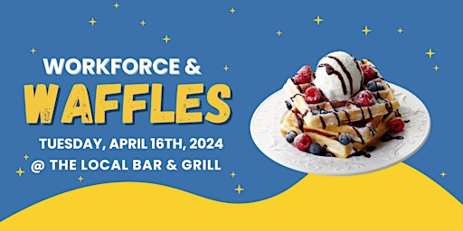 Imagem principal do evento Workforce & Waffles