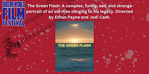 Imagem principal do evento The Green Flash: A complex, Funny, Sad, and Strange Portrait of an Old Man