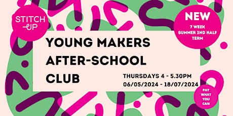 YOUNG MAKERS After-School Club - SUMMER 2nd HALF TERM  7 Weeks Booking primary image