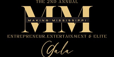 Imagen principal de The 2024 Making Mississippi Entrepreneur, Entertainment and Elite Gala
